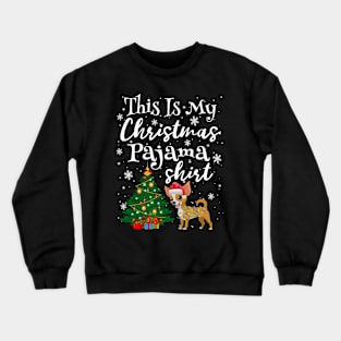 This is my Christmas Pajama Shirt Chihuahua Lover Dog Crewneck Sweatshirt